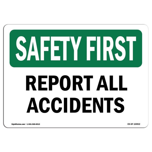 Signmission OSHA, Report All Accidents, 24in X 18in Rigid Plastic, 18" W, 24" L, Landscape, OS-SF-P-1824-L-10852 OS-SF-P-1824-L-10852